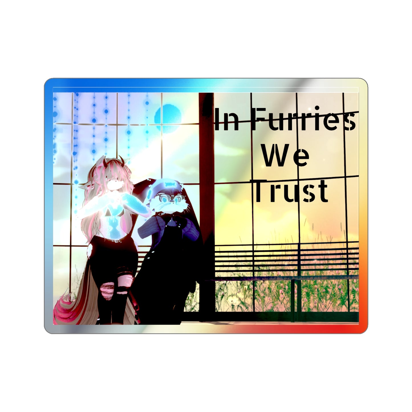 Furries we trust Holographic Die-cut Sticker